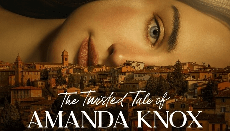 The Twisted Tale of Amanda Knox