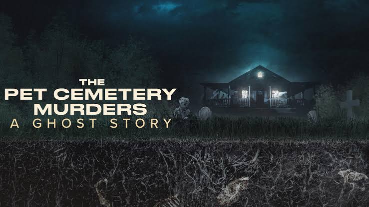 The Pet Cemetery Murders A Ghost Story